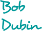 Bob Dubin