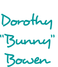 The Art of Dorothy Bunny Bowen
