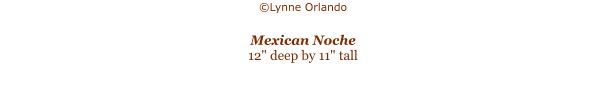 Mexican Noche (gourd) Lynne Orlando